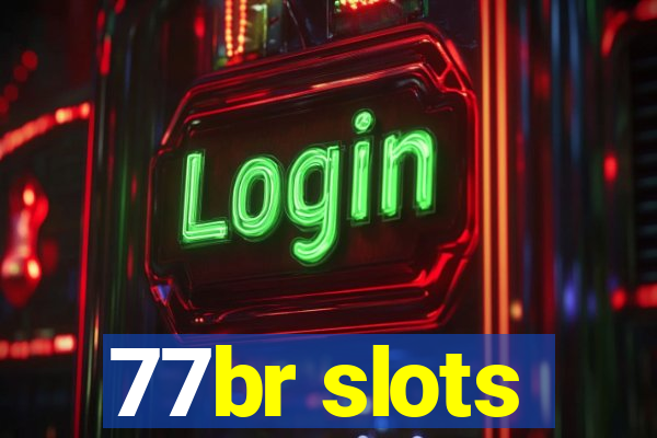 77br slots